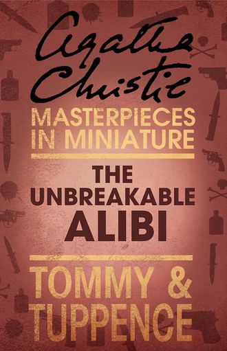 Агата Кристи. The Unbreakable Alibi: An Agatha Christie Short Story