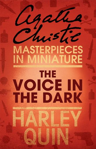 Агата Кристи. The Voice in the Dark: An Agatha Christie Short Story