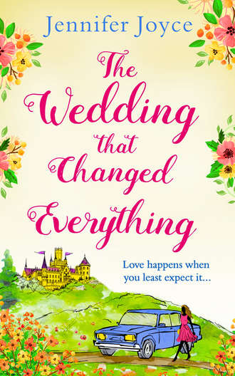 Jennifer  Joyce. The Wedding that Changed Everything: a gorgeously uplifting romantic comedy