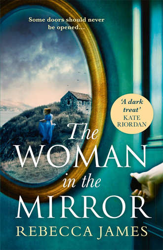 Rebecca James. The Woman In The Mirror: A haunting gothic story of obsession, tinged with suspense