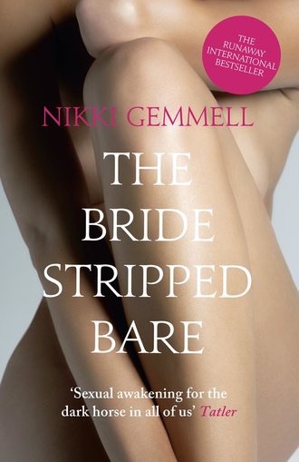 Nikki  Gemmell. The Bride Stripped Bare