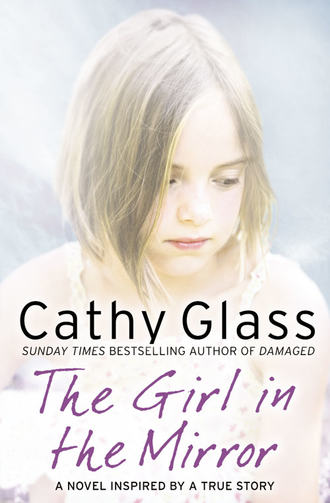 Cathy Glass. The Girl in the Mirror