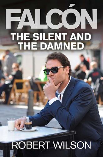 Robert Thomas Wilson. The Silent and the Damned