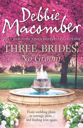 Debbie Macomber. Three Brides, No Groom
