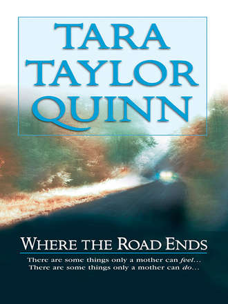 Tara Quinn Taylor. Where the Road Ends