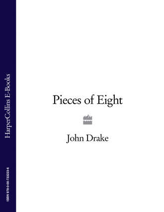 John Drake. Pieces of Eight