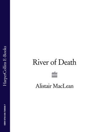Alistair MacLean. River of Death