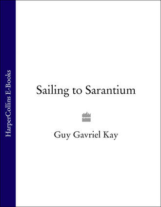 Guy Gavriel Kay. Sailing to Sarantium