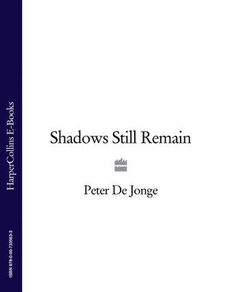 Peter Jonge De. Shadows Still Remain