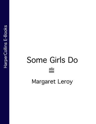 Margaret  Leroy. Some Girls Do