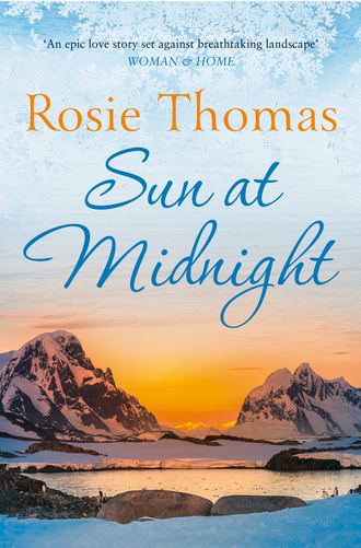 Rosie  Thomas. Sun at Midnight