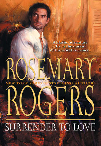 Rosemary  Rogers. Surrender To Love