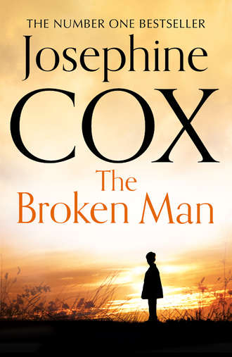 Josephine  Cox. The Broken Man