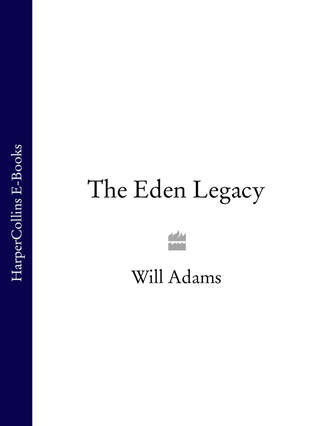 Will  Adams. The Eden Legacy
