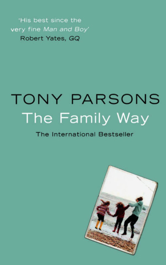 Tony  Parsons. The Family Way