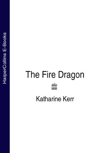 Katharine  Kerr. The Fire Dragon
