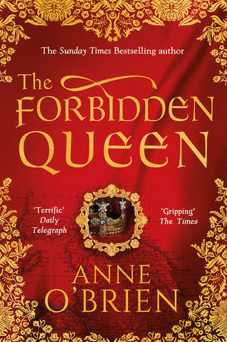 Anne  O'Brien. The Forbidden Queen