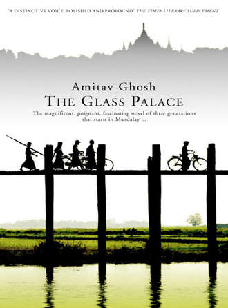 Amitav  Ghosh. The Glass Palace