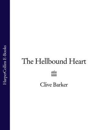 Клайв Баркер. The Hellbound Heart