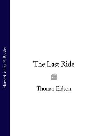 Thomas  Eidson. The Last Ride