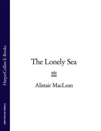 Alistair MacLean. The Lonely Sea