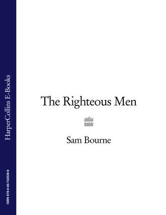 Sam  Bourne. The Righteous Men