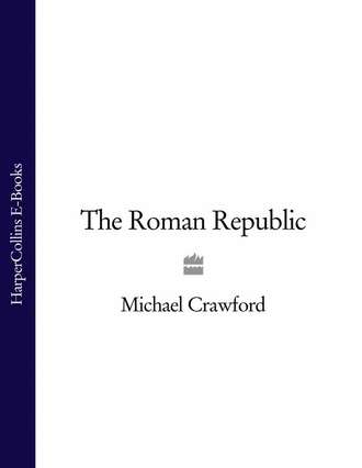 Michael  Crawford. The Roman Republic