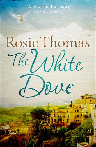 Rosie  Thomas. The White Dove
