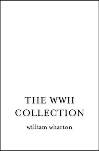 Уильям Уортон. The WWII Collection