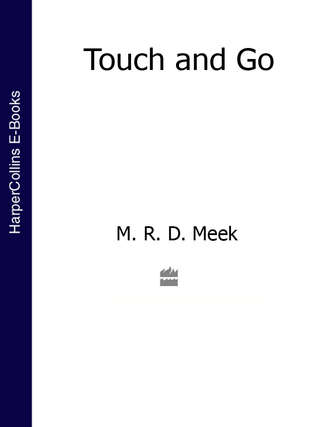 M. R. D. Meek. Touch and Go