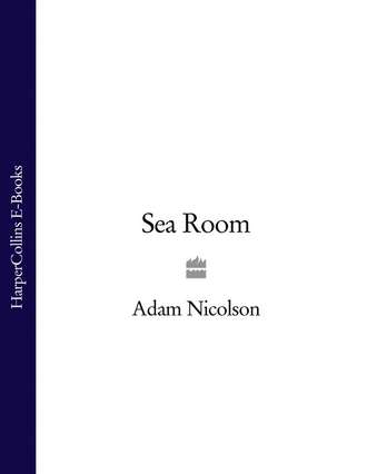 Adam  Nicolson. Sea Room