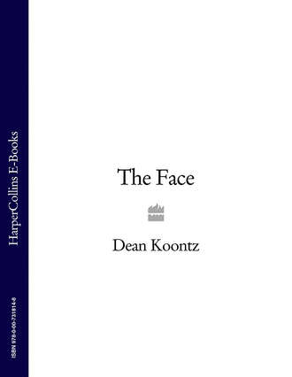 Dean Koontz. The Face