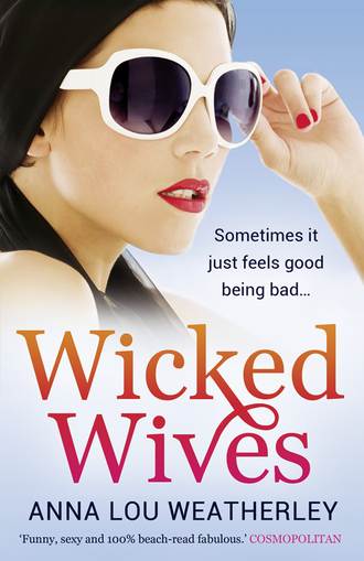 Anna-Lou  Weatherley. Wicked Wives