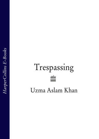 Uzma Aslam Khan. Trespassing