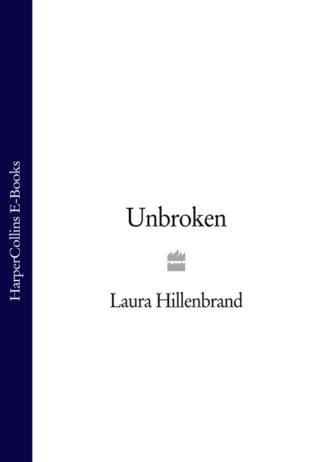 Laura Hillenbrand. Unbroken
