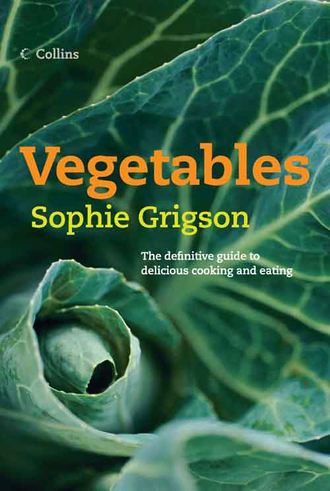 Sophie Grigson. Vegetables