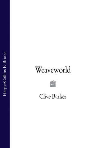 Клайв Баркер. Weaveworld