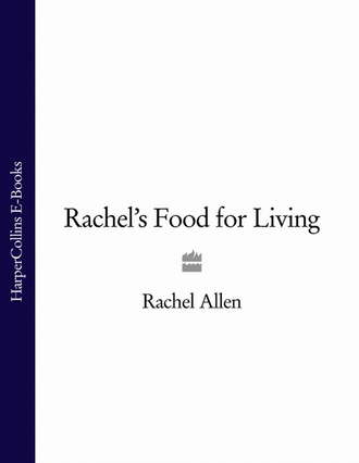 Rachel  Allen. Rachel’s Food for Living