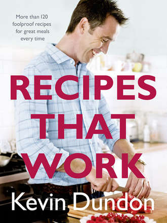 Kevin  Dundon. Recipes That Work