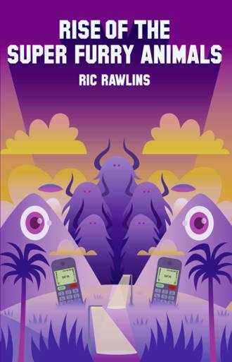 Ric  Rawlins. Rise of The Super Furry Animals