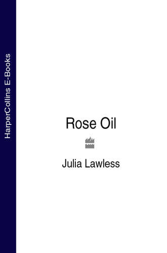 Julia  Lawless. Rose Oil
