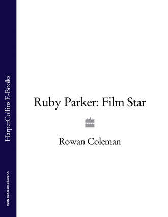Rowan  Coleman. Ruby Parker: Film Star