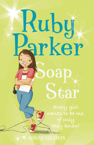 Rowan  Coleman. Ruby Parker: Soap Star