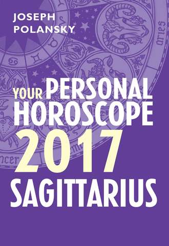 Joseph Polansky. Sagittarius 2017: Your Personal Horoscope