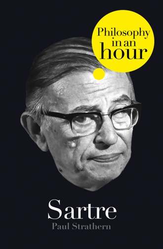Paul  Strathern. Sartre: Philosophy in an Hour