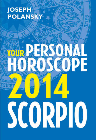 Joseph Polansky. Scorpio 2014: Your Personal Horoscope