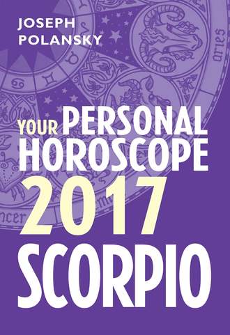 Joseph Polansky. Scorpio 2017: Your Personal Horoscope