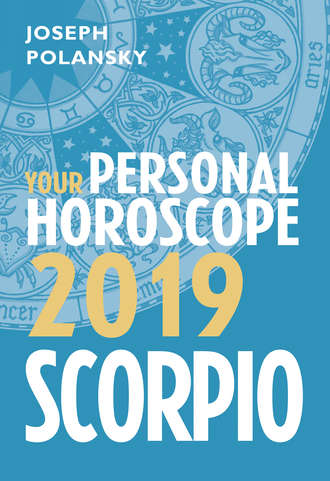 Joseph Polansky. Scorpio 2019: Your Personal Horoscope