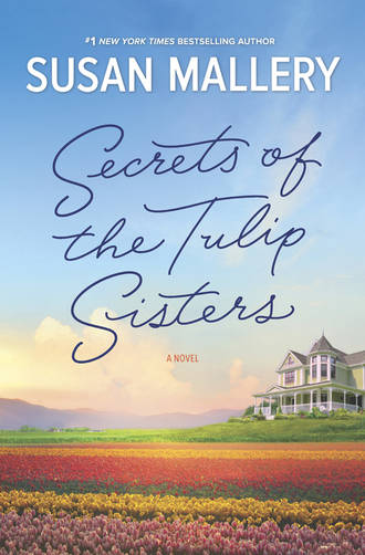 Сьюзен Мэллери. Secrets Of The Tulip Sisters