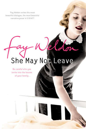 Fay  Weldon. She May Not Leave